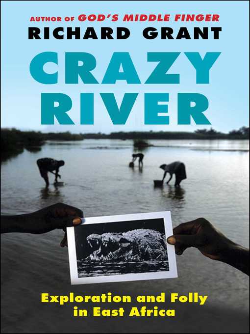 Title details for Crazy River by Richard Grant - Available